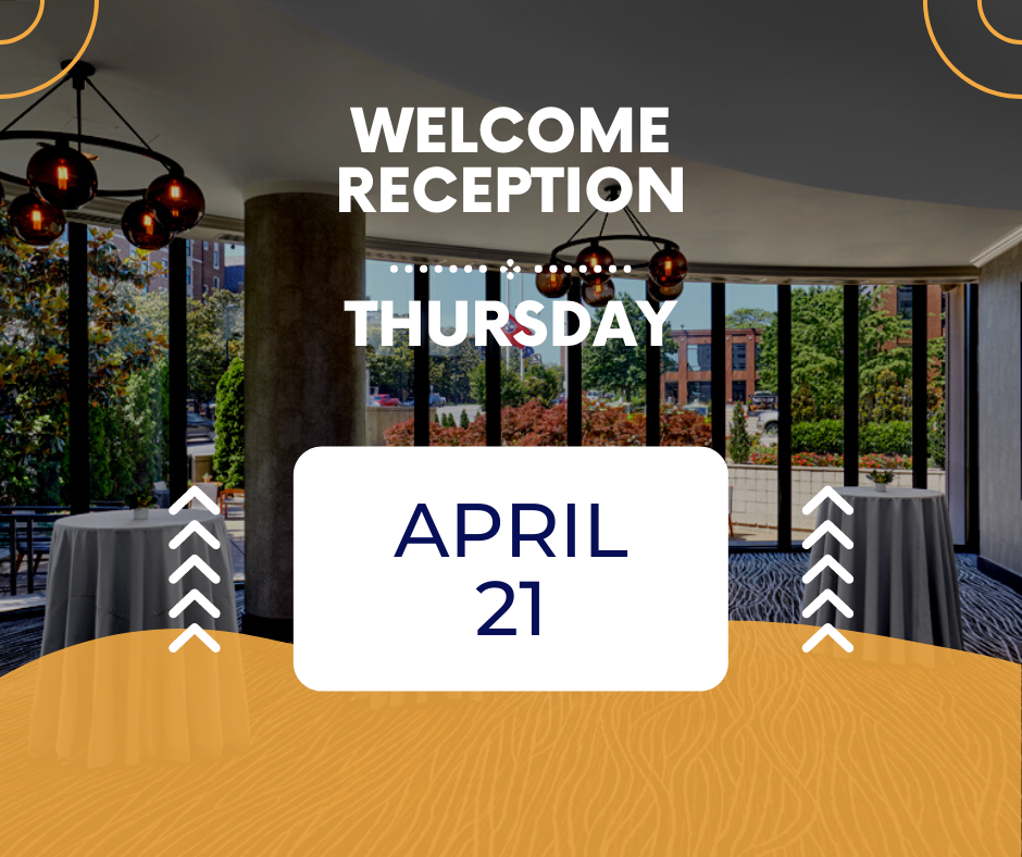 welcome reception welcome reception thursday april 21